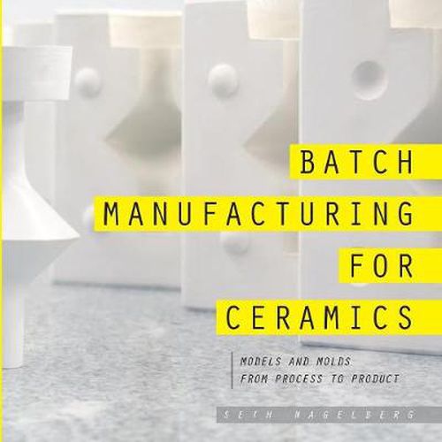 Cover image for Batch Manufacturing for Ceramics