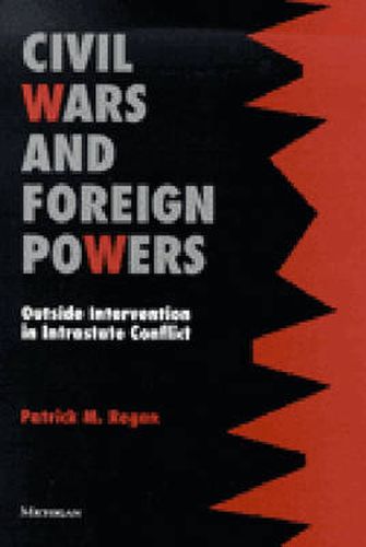 Cover image for Civil Wars and Foreign Powers: Outside Intervention in Intrastate Conflict