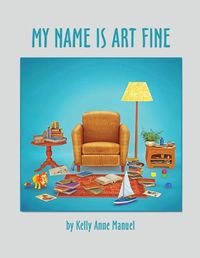 Cover image for My Name Is Art Fine