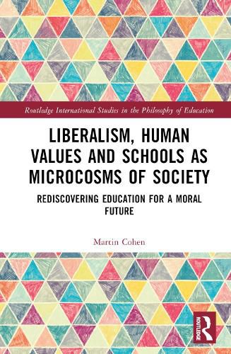 Liberalism, Human Values and Schools as Microcosms of Society