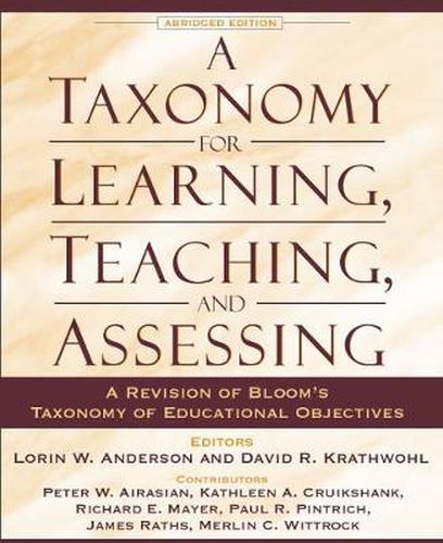 Cover image for Taxonomy for Learning, Teaching, and Assessing, A: A Revision of Bloom's Taxonomy of Educational Objectives, Abridged Edition