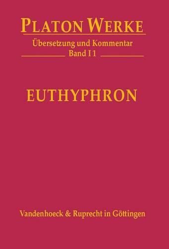 Cover image for Platon Werke -- Ubersetzung Und Kommentar: I,1: Euthyphron