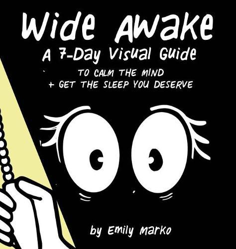 Cover image for Wide Awake: A 7-Day Visual Guide to Calm the Mind + Get the Sleep You Deserve