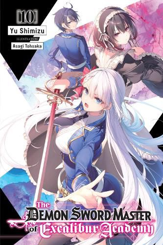 Cover image for The Demon Sword Master of Excalibur Academy, Vol. 10 (light novel)