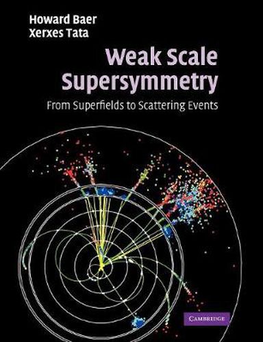 Cover image for Weak Scale Supersymmetry: From Superfields to Scattering Events