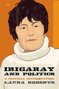 Cover image for Irigaray and Politics: A Critical Introduction