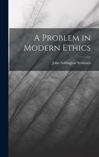 Cover image for A Problem in Modern Ethics