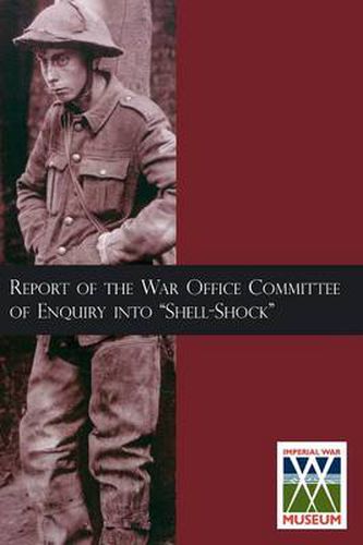 Cover image for Report of the War Office Committee of Enquiry Into Shell-Shock