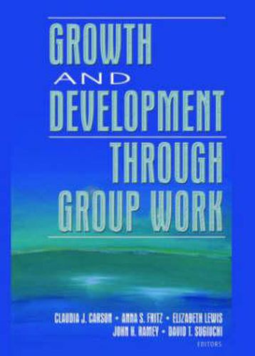 Cover image for Growth and Development Through Group Work