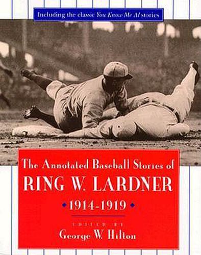 Cover image for The Annotated Baseball Stories of Ring W. Lardner, 1914-1919