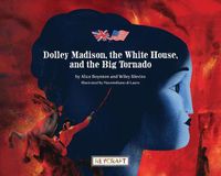 Cover image for Dolley Madison, the White House, and the Big Tornado