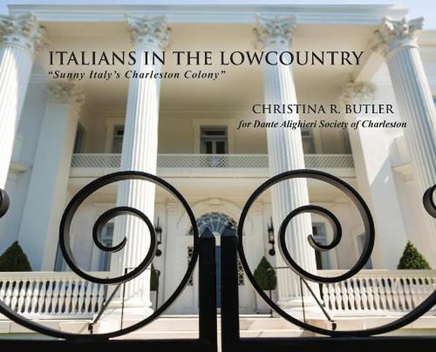 Cover image for Italians in the Lowcountry: Sunny Italy's Charleston Colony