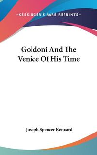 Cover image for Goldoni and the Venice of His Time