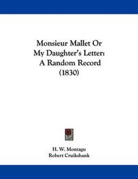 Cover image for Monsieur Mallet or My Daughter's Letter: A Random Record (1830)