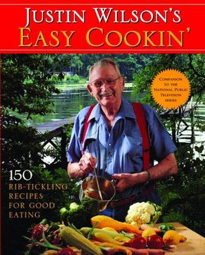 Cover image for Justin Wilson's Easy Cookin': 150 Rib-Tickling Recipes for Good Eating