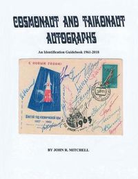 Cover image for Cosmonaut and Taikonaut Autographs: An Identification Guidebook 1961-2018