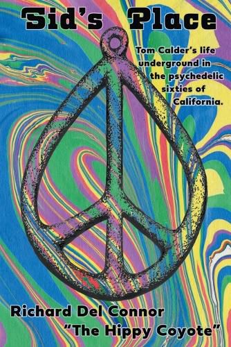 Cover image for Sid's Place - Tom Calder's Life Underground in the Psychedelic Sixties of California.