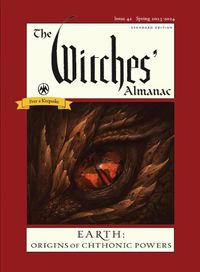 Cover image for The Witches' Almanac 2023: Issue 42, Spring 2023 to Spring 2024 Earth: Origins of Chthonic Powers