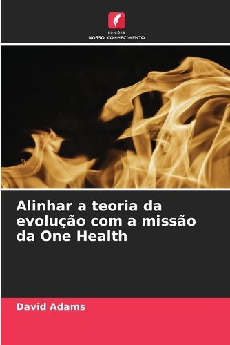 Cover image for Alinhar a teoria da evolucao com a missao da One Health