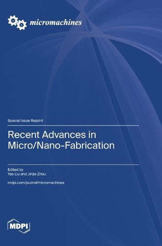 Cover image for Recent Advances in Micro/Nano-Fabrication