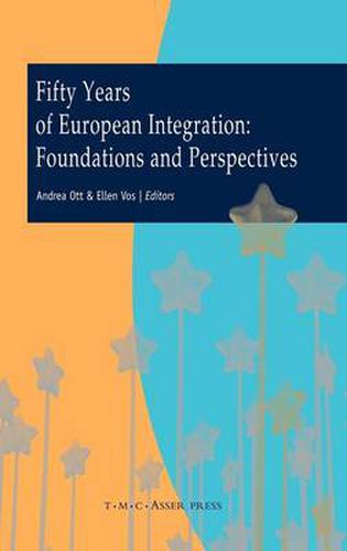 Fifty Years of European Integration: Foundations and Perspectives