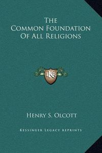 Cover image for The Common Foundation of All Religions