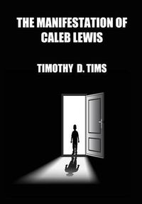 Cover image for The Manifestation of Caleb Lewis