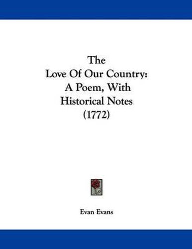 Cover image for The Love of Our Country: A Poem, with Historical Notes (1772)