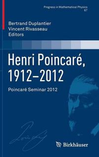 Cover image for Henri Poincare, 1912-2012: Poincare Seminar 2012