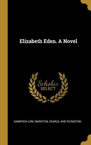 Cover image for Elizabeth Eden. A Novel