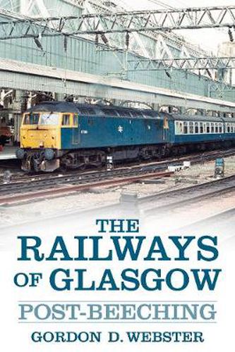 Cover image for The Railways of Glasgow: Post-Beeching