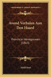 Cover image for Avond Verhalen Aan Den Haard: Provincie Henegouwen (1863)