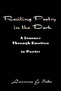 Cover image for Reciting Poetry in the Dark: A Journey Through Emotion in Poetry