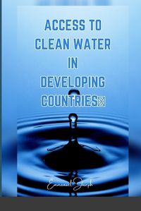 Cover image for Access to Clean Water in Developing Countries