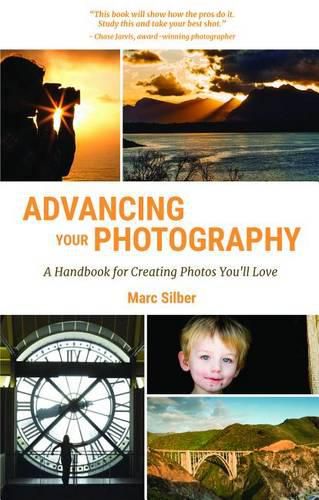 Cover image for Advancing Your Photography: A Handbook for Creating Photos You'll Love