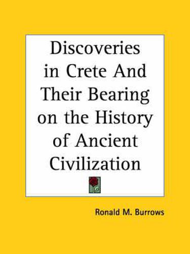 Cover image for Discoveries in Crete and Their Bearing on the History of Ancient Civilization (1907)