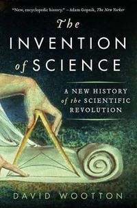 Cover image for The Invention of Science: A New History of the Scientific Revolution