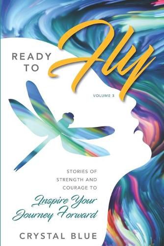 Cover image for Ready to Fly: Stories of Strength and Courage to Inspire Your Journey Forward