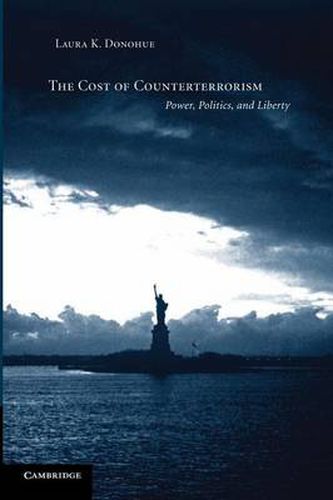 Cover image for The Cost of Counterterrorism: Power, Politics, and Liberty