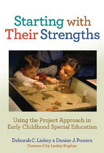 Cover image for Starting with Their Strengths: Using the Project Approach in Early Childhood Special Education