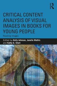 Cover image for Critical Content Analysis of Visual Images in Books for Young People: Reading Images