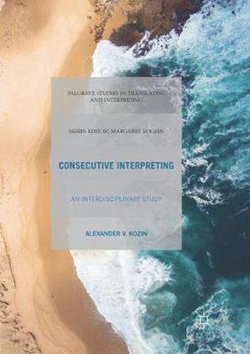 Cover image for Consecutive Interpreting: An Interdisciplinary Study