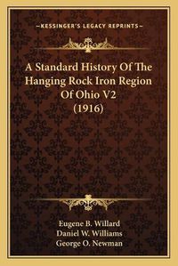 Cover image for A Standard History of the Hanging Rock Iron Region of Ohio V2 (1916)