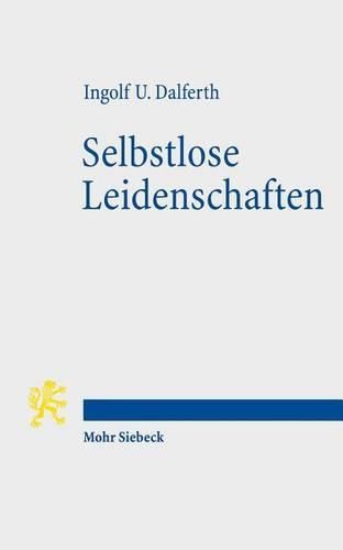 Cover image for Selbstlose Leidenschaften: Christlicher Glaube und menschliche Passionen