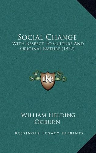 Cover image for Social Change: With Respect to Culture and Original Nature (1922)