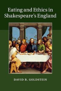 Cover image for Eating and Ethics in Shakespeare's England