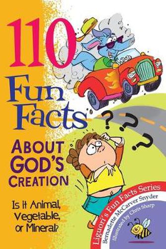 Cover image for 110 Fun Facts About God's Creation: Is it Animal, Vegetable, or Mineral?