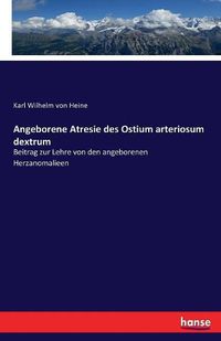 Cover image for Angeborene Atresie des Ostium arteriosum dextrum: Beitrag zur Lehre von den angeborenen Herzanomalieen