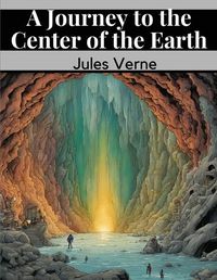 Cover image for A Journey to the Center of the Earth