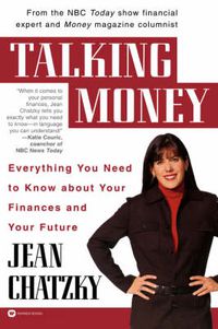 Cover image for Talking Money: Everything You Need to Know about Your Finances and Your Future